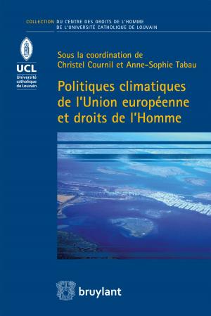 Cover of the book Politiques climatiques de l'Union européenne et droits de l'Homme by Alain Bensoussan, Frédéric Forster, Sébastien Soriano