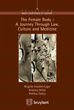 Cover of the book The Female Body : A journey through Law, Culture and Medicine by Sophie Boufflette, Arianne Salvé, Pascale Lecocq