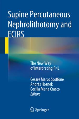 Cover of the book Supine Percutaneous Nephrolithotomy and ECIRS by Christina Bolander-Gouaille, Téodoro Bottiglieri