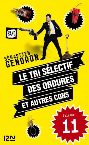 Cover of the book Le tri sélectif des ordures et autres cons - épisode 11 by Peter JAMES
