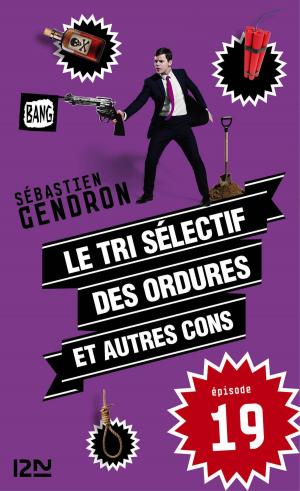 Cover of the book Le tri sélectif des ordures et autres cons - épisode 19 by Victor HUGO, Sylvie SERVOISE