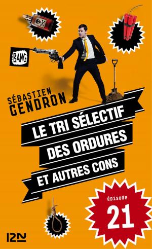 Cover of the book Le tri sélectif des ordures et autres cons - épisode 21 by Victor HUGO, Sylvie SERVOISE