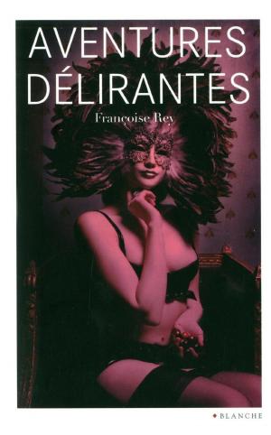 Cover of the book Aventures délirantes by Romain Molina, Denis Robert