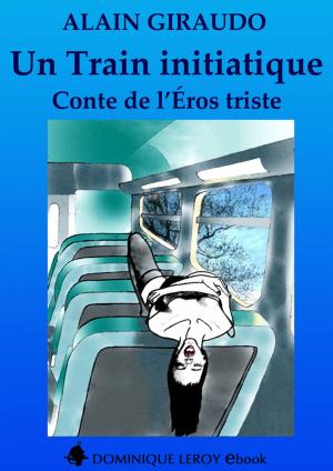Cover of the book Un train initiatique by Bernard Montorgueil