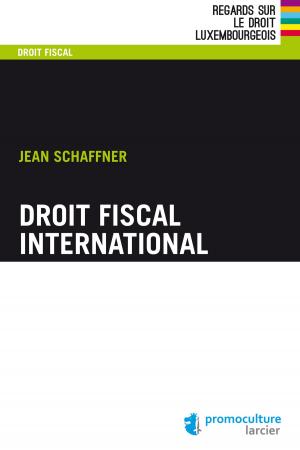 Cover of the book Droit fiscal international by Cédric Alter, Gérard Delvaux, Michèle Grégoire, Jean-Philippe Lebeau, Arnaud Lévy Morelle, Zoé Pletinckx, Eric Van den Broele, Alain Zenner