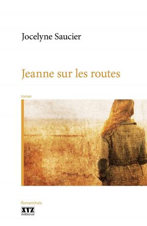 Cover of the book Jeanne sur les routes by Danny Plourde