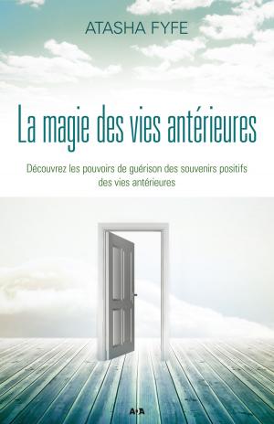 Cover of the book La magie des vies antérieures by Sonia Alain