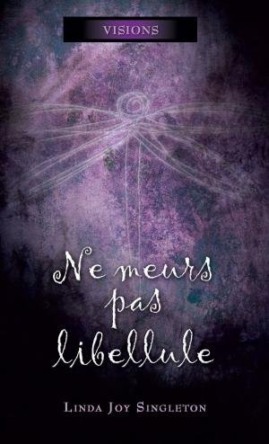 Cover of the book Ne meurs pas libellule by Christian Boivin