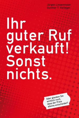Cover of the book Ihr guter Ruf verkauft! Sonst nichts. by J. Bruce Jones