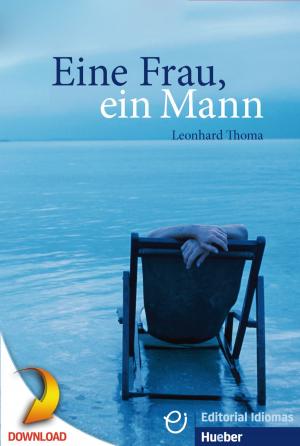 Cover of the book Eine Frau, ein Mann by Leonhard Thoma