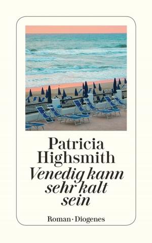 Cover of the book Venedig kann sehr kalt sein by Patricia Highsmith