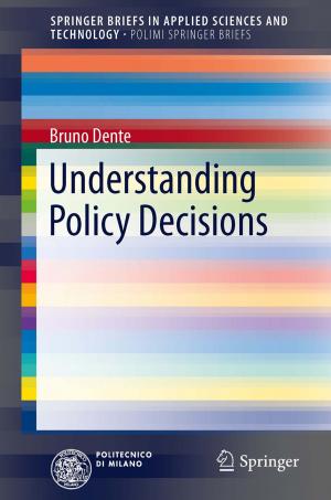Cover of the book Understanding Policy Decisions by Ahmet Ziyaettin Sahin, Tahir Ayar, Umar M. Al-Turki, Bekir Sami Yilbas