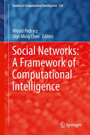 Cover of the book Social Networks: A Framework of Computational Intelligence by Maria de Fátima F. Domingues, Ayman Radwan