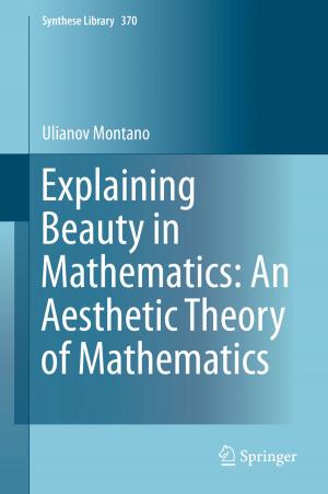 Cover of the book Explaining Beauty in Mathematics: An Aesthetic Theory of Mathematics by Mihaela D. Leonida, Ish Kumar