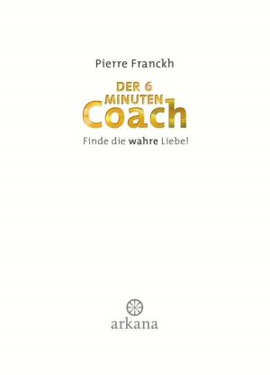 Cover of the book Der 6-Minuten-Coach by Pierre Franckh