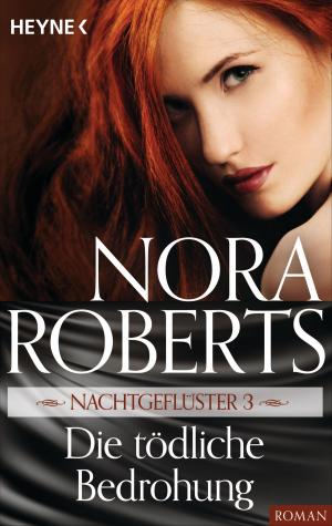 Cover of the book Nachtgeflüster 3. Die tödliche Bedrohung by Nora Roberts
