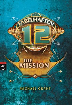 Cover of the book Die fabelhaften 12 - Die Mission by Jonas Boets