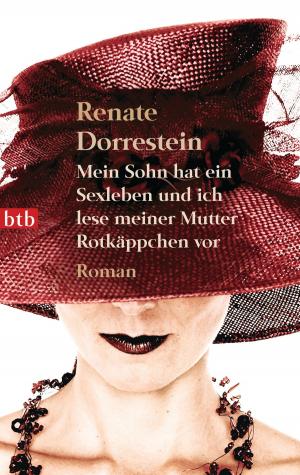 Cover of the book Mein Sohn hat ein Sexleben und ich lese meiner Mutter Rotkäppchen vor by Harald Lesch, Jörn Müller