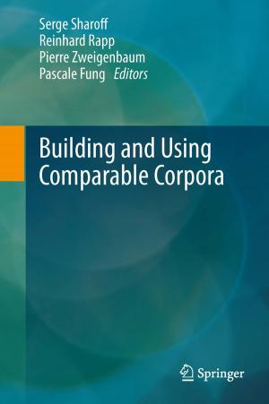 Cover of the book Building and Using Comparable Corpora by A. Huber, A.H.C.v. Hochstetter, M. Allgöwer
