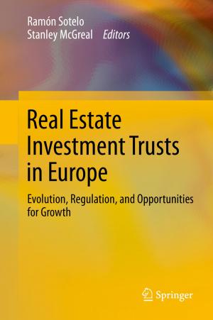 Cover of the book Real Estate Investment Trusts in Europe by I. Fernström, B. Johansson, P. Günther, P. Alken, R. Pasariello, G.P. Feltrin, S. Miotto, S. Pedrazzoli, P. Rossi, G. Simonetti, G.M. Kauffmann, G. Richter, J. Rassweiler, R. Rohrbach, F. Brunelle, V. Hegedüs, O. Winding, J. Groenvall, P. Faarup, K.-H. Hübener
