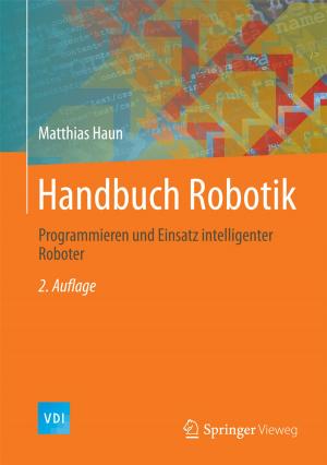 Cover of the book Handbuch Robotik by Holger Lyre, Meinard Kuhlmann, Manfred Stöckler, Cord Friebe, Oliver Passon, Paul M. Näger