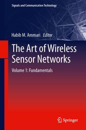 Cover of the book The Art of Wireless Sensor Networks by Dieter Radaj, Michael Vormwald