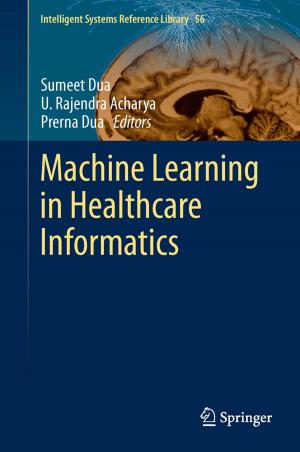 Cover of the book Machine Learning in Healthcare Informatics by Slobodan Danko Bosanac