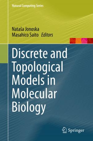 Cover of the book Discrete and Topological Models in Molecular Biology by Huahua Xiao