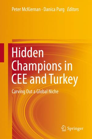 Cover of the book Hidden Champions in CEE and Turkey by Jochen Schumacher, Anke Schumacher, Ellen Krüsemann, Stephanie Rebsch, Regine Becker, Frank Niederstadt, Werner Konold, Peter Wattendorf