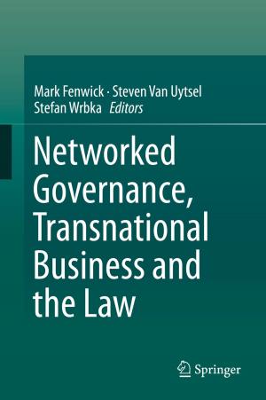 Cover of the book Networked Governance, Transnational Business and the Law by Bernhard Weigand, Jürgen Köhler, Jens von Wolfersdorf