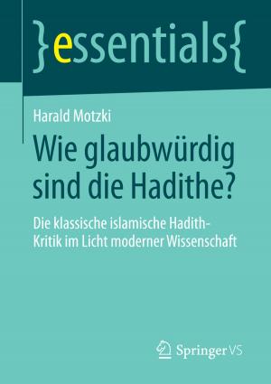 Cover of the book Wie glaubwürdig sind die Hadithe? by 