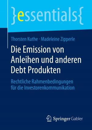 Cover of the book Die Emission von Anleihen und anderen Debt Produkten by Manfred Jürgen Matschke, Gerrit Brösel