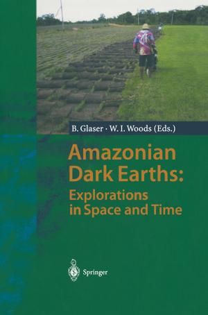 Cover of the book Amazonian Dark Earths: Explorations in Space and Time by Xiangzheng Deng, Yi Wang, Feng Wu, Tao Zhang, Zhihui Li