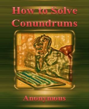 Cover of the book How to Solve Conundrums By Anonymous by Mattis Lundqvist