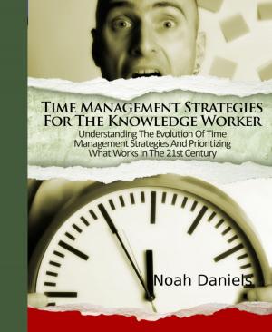 Cover of the book Time Management Strategies For The Knowledge Worker by Alfred Wallon