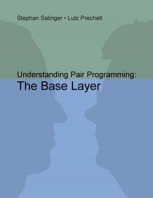 Cover of the book Understanding Pair Programming: The Base Layer by Klaus Becker