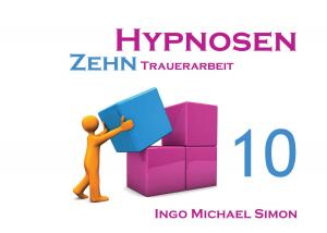 Cover of the book Zehn Hypnosen. Band 10 by I. M. Simon