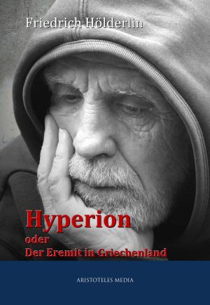 Cover of the book Hyperion oder Der Eremit in Griechenland by Adalbert Stifter