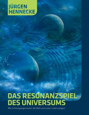 Cover of the book Das Resonanzspiel des Universums by Hartmut Zänder
