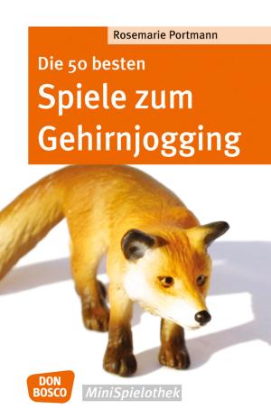 Cover of the book Die 50 besten Spiele zum Gehirnjogging by maria liberati