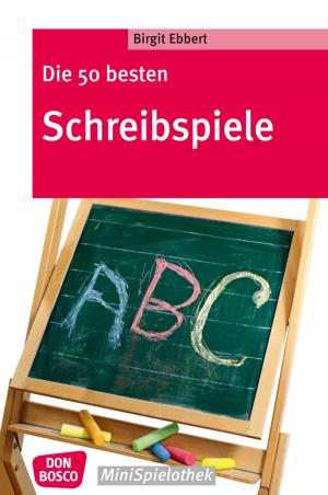 Cover of the book Die 50 besten Schreibspiele by Josef Griesbeck