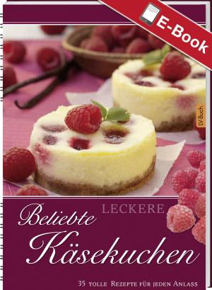 Cover of the book Leckere beliebte Käsekuchen by Peter Reinhart, Denene Wallace