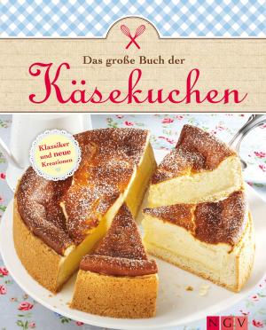 Cover of the book Das große Buch der Käsekuchen by Anne Peters