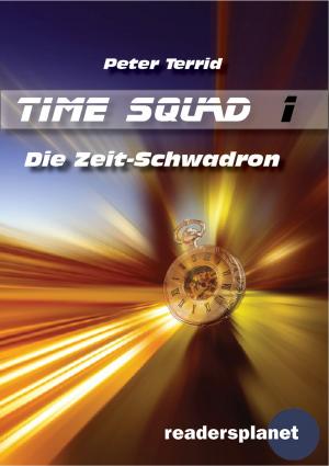 Book cover of Time Squad 1: Die Zeitschwadron