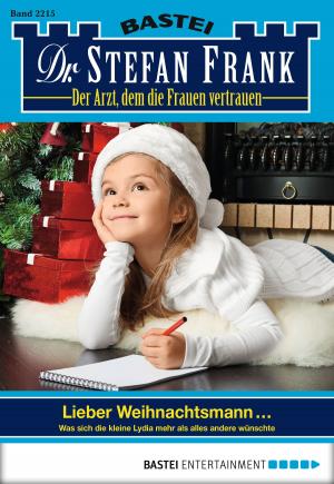 Cover of the book Dr. Stefan Frank - Folge 2215 by Maria Fernthaler