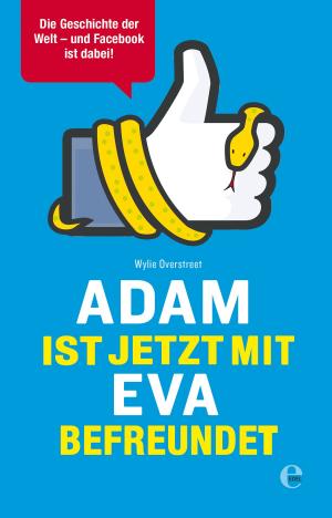 Cover of the book Adam ist jetzt mit Eva befreundet by Matt Jackson