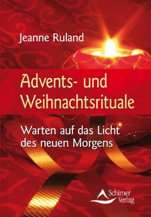 Cover of the book Advents- und Weihnachtsrituale by Jeanne Ruland