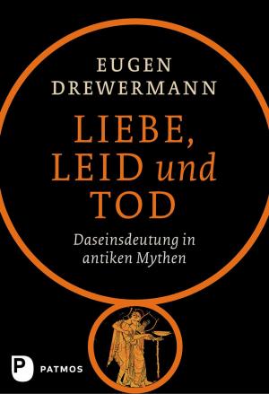 Cover of the book Liebe, Leid und Tod by Hubertus Halbfas