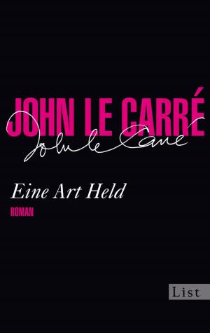 Cover of the book Eine Art Held by John le Carré