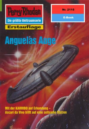 Cover of the book Perry Rhodan 2115: Anguelas Auge by Clark Darlton